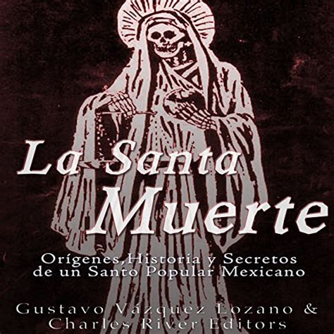 la santa muerte quotes|Santa Muerte: A history of the patron saint of death.